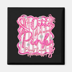 In October We Wear Pink Breast Cancer Awareness Ri Magnet