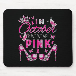 In October We Wear Pink Breast Cancer Awareness Ri Mouse Pad