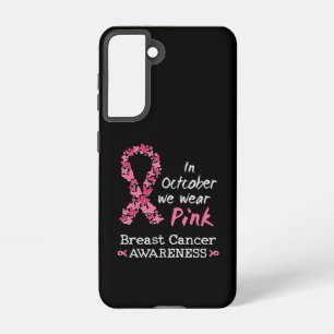 In October we wear pink Breast Cancer Awareness Samsung Galaxy Case