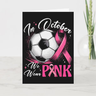 In October We Wear Pink Breast Cancer Awareness So Card