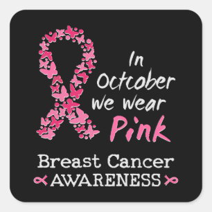 In October we wear pink Breast Cancer Awareness Square Sticker