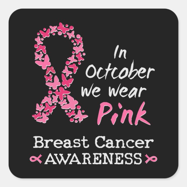 In October we wear pink Breast Cancer Awareness Square Sticker (Front)