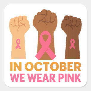 In October We Wear Pink Breast Cancer Awareness Square Sticker