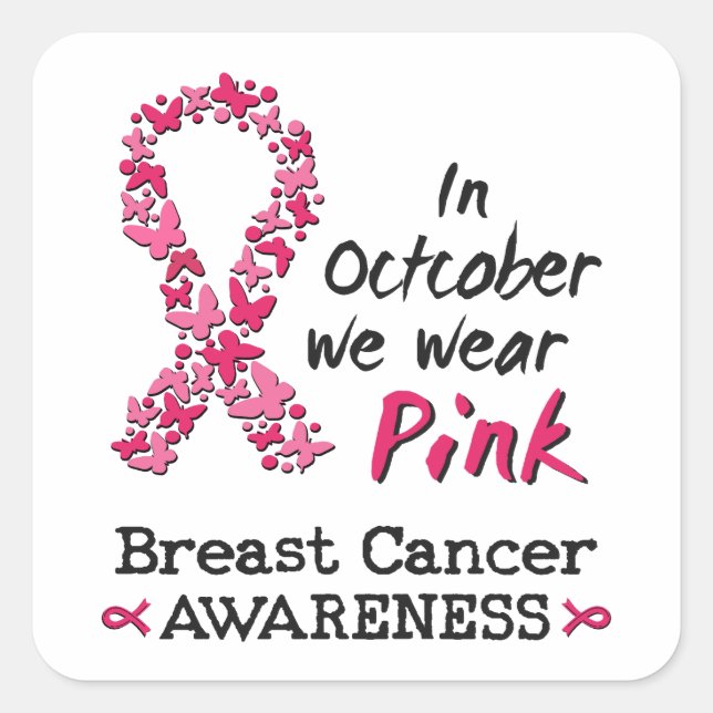 In October we wear pink Breast Cancer Awareness Square Sticker (Front)