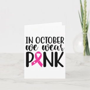 In October We Wear Pink Breast Cancer Awareness Su Card