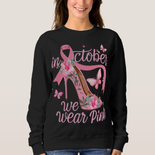 In October We Wear Pink Breast Cancer Awareness Sweatshirt
