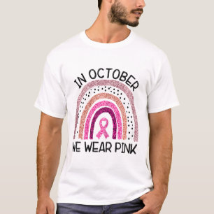 In October We Wear Pink Breast Cancer Awareness T-Shirt