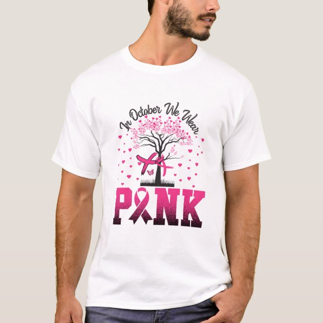In October We Wear Pink, Breast Cancer Awareness T-Shirt (Front)