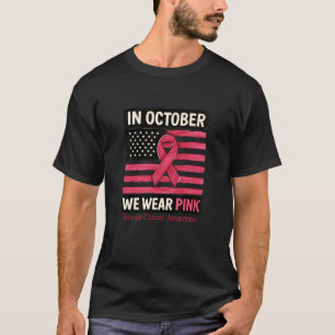In October We Wear Pink Breast Cancer Awareness T-Shirt