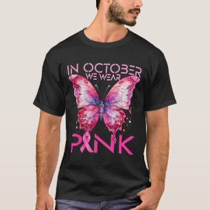 In October We Wear Pink Breast Cancer Awareness T-Shirt