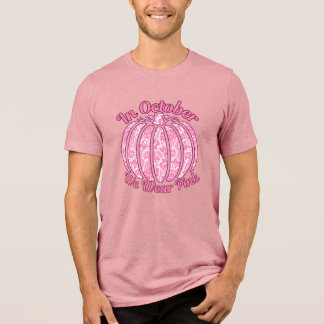 In October We Wear Pink Breast Cancer Awareness Tri-Blend Shirt