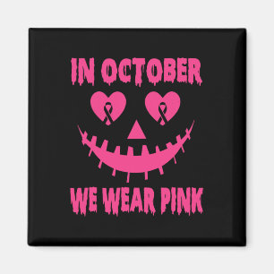In October We Wear Pink Breast Cancer Halloween Pu Magnet