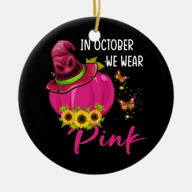 In October We Wear Pink Breast Cancer Pink Pumpkin Ceramic Ornament (Front)