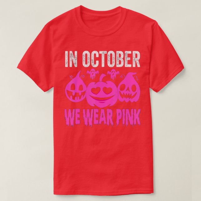 In October We Wear Pink Breast Cancer Pumpkin Hall T-Shirt (Design Front)