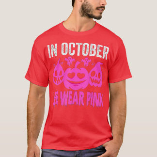 In October We Wear Pink Breast Cancer Pumpkin Hall T-Shirt