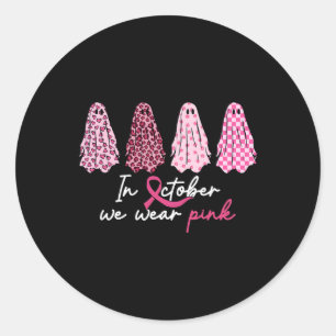 In October We Wear Pink Breast Cancer Shirts Women Classic Round Sticker