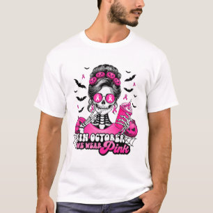 In October We Wear Pink Breast Cancer Skeleton Hal T-Shirt