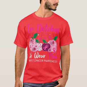 In October We Wear Pink Breast Cancer Teachers Mum T-Shirt