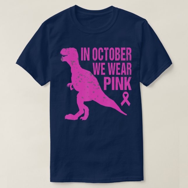 In October We Wear Pink Breast Cancer Trex Dino Ki T-Shirt (Design Front)