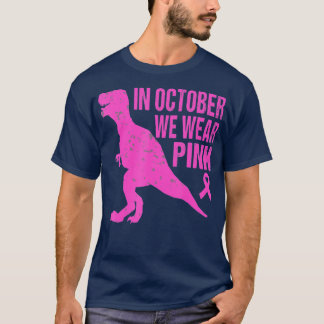 In October We Wear Pink Breast Cancer Trex Dino Ki T-Shirt