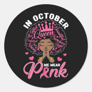In October We Wear Pink Breast Cancer Warrior Blac Classic Round Sticker