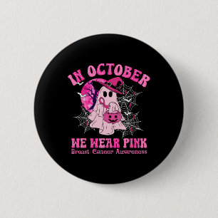 In October We Wear Pink Breast Cancer Women Ghost 6 Cm Round Badge