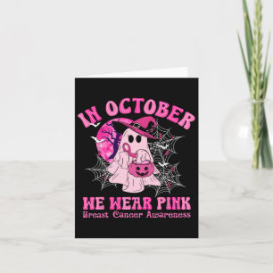 In October We Wear Pink Breast Cancer Women Ghost  Card