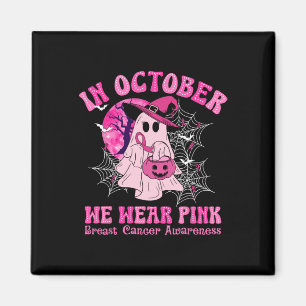 In October We Wear Pink Breast Cancer Women Ghost Magnet