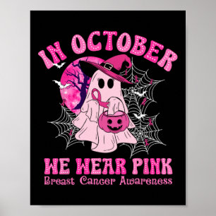 In October We Wear Pink Breast Cancer Women Ghost  Poster