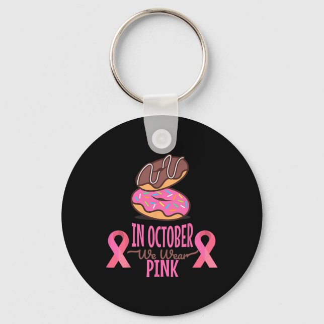 In October We Wear Pink Breast Cancer Women  Key Ring (Front)