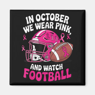 In October We Wear Pink Breast Football Cancer Awa Magnet
