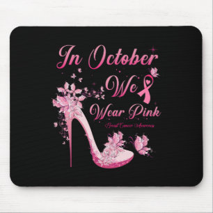 In October We Wear Pink Butterflies High Heels Bre Mouse Pad
