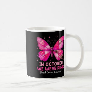 In October We Wear Pink Butterfly Breast Cancer Aw Coffee Mug