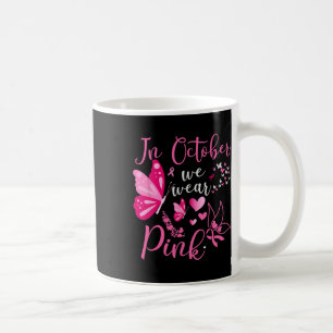 In October We Wear Pink Butterfly Breast Cancer Aw Coffee Mug