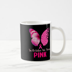 In October We Wear Pink Butterfly Breast Cancer Aw Coffee Mug