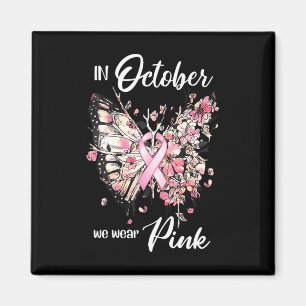 In October We Wear Pink Butterfly Breast Cancer Aw Magnet