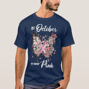 In October We Wear Pink Butterfly Breast Cancer Aw T-Shirt