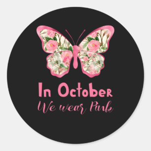 In October we wear Pink butterfly floral cute Classic Round Sticker
