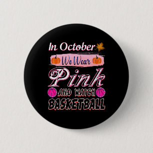 In October We Wear Pink Bysketbyll Breast Cancer A 6 Cm Round Badge