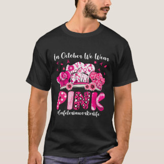 In October We Wear Pink Cafeteria Worker Life Brea T-Shirt