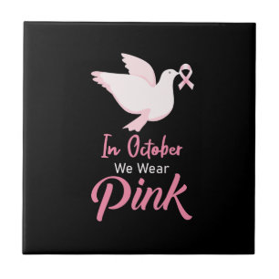 in october we wear pink ceramic tile