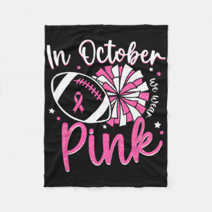 In October We Wear Pink Cheerleading Football Brea Fleece Blanket