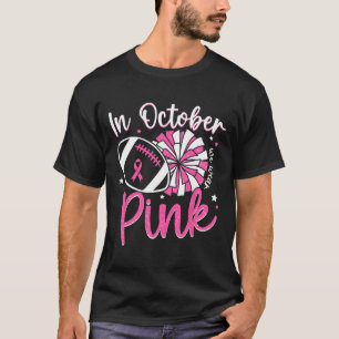 In October We Wear Pink Cheerleading Football Brea T-Shirt