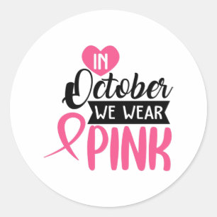 In October We Wear Pink Classic Round Sticker