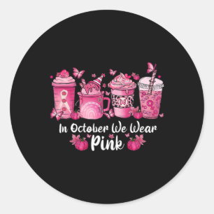 In October We Wear Pink Coffee Spice Breast Cancer Classic Round Sticker