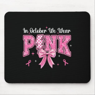 In October We Wear Pink Coquette Bow Breast Cancer Mouse Pad