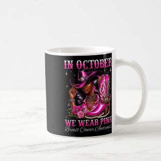 In October We Wear Pink Cowgirl Boots Breast Cance Coffee Mug