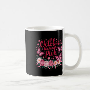 In October We Wear Pink Cute Butterfly Blooms Wome Coffee Mug