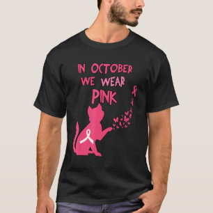 In October We Wear Pink Cute Cat Breast T-Shirt