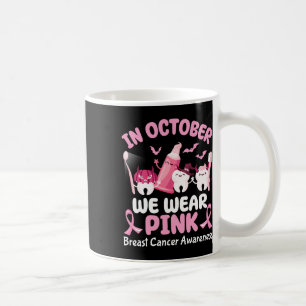 In October We Wear Pink Dental Halloween Breast Ca Coffee Mug